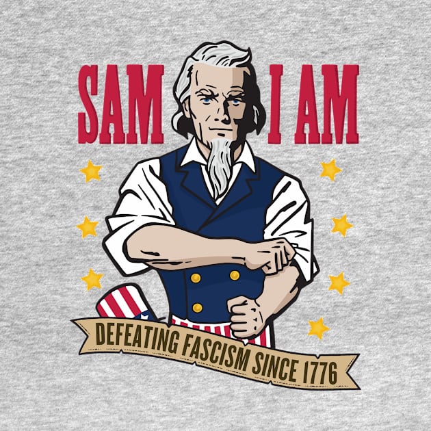 Sam I Am: Defeating Fascism Since 1776 - Full Color by Wright Art